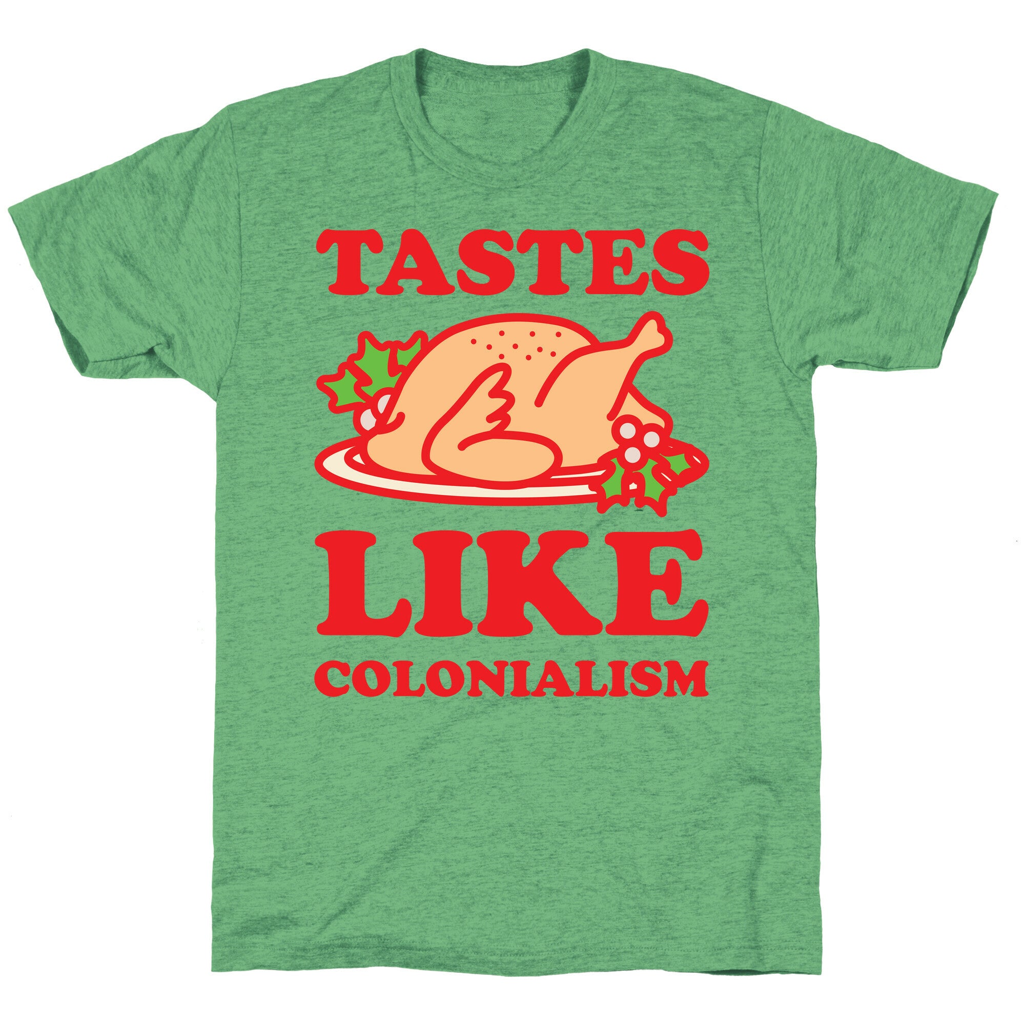 Tastes Like Colonialism Unisex Triblend Tee